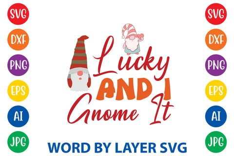 Lucky And I Gnome It, Gnome SVG, Gnome SVG SVG Rafiqul20606 