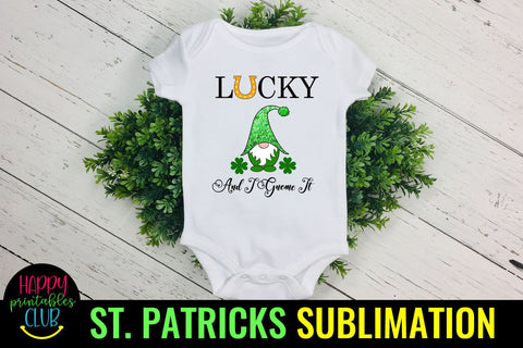 Lucky and I Gnome It St Patricks Day Sublimation- St Patrick Sublimation Happy Printables Club 