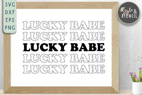 Lucky Babe SVG - St Patricks Day SVG Style and Stencil 