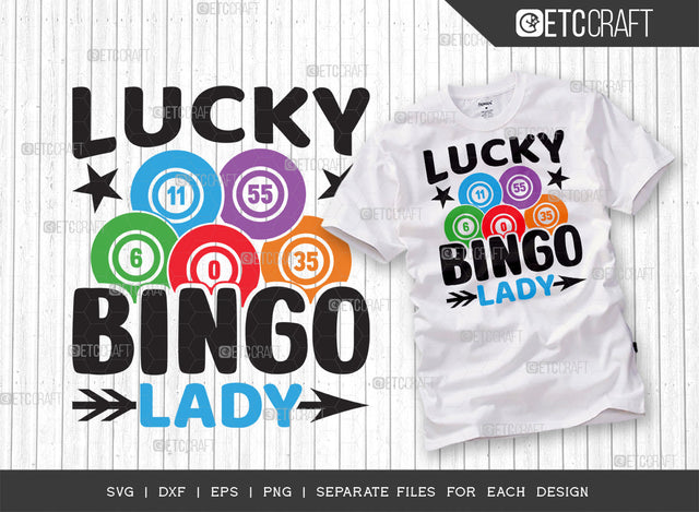 Lucky Bingo Lady SVG Cut File, Bingo Svg, Bingo gift Svg, Bingo Games Svg, Crazy Bingo Svg, Bingo Quotes, ETC T00134 SVG ETC Craft 
