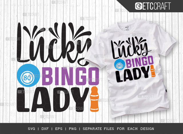 Lucky Bingo Lady SVG Cut File, Bingo Svg, Bingo gift Svg, Bingo Games Svg, Crazy Bingo Svg, Bingo Quotes, ETC T00134 SVG ETC Craft 