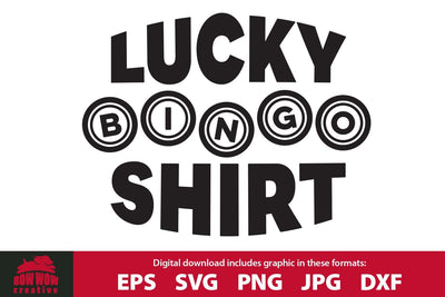 Lucky BINGO Shirt - Funny Bingo Quote SVG Cutting File SVG Bow Wow Creative 