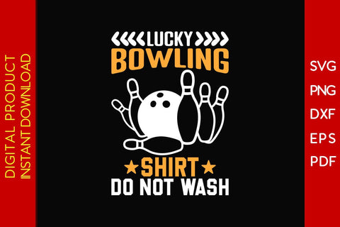 Lucky Bowling Shirt Do Not Wash SVG PNG PDF Cut File SVG Creativedesigntee 