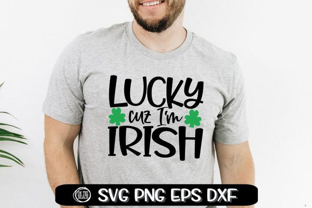 Lucky Cuz I'm Irish - Lucky Svg - SVG PNG EPS DXF-St Day SVG SVG On the Beach Boutique 