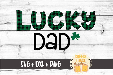 Lucky Dad - Buffalo Plaid - St. Patrick's Day SVG PNG DXF Cut Files SVG Cheese Toast Digitals 