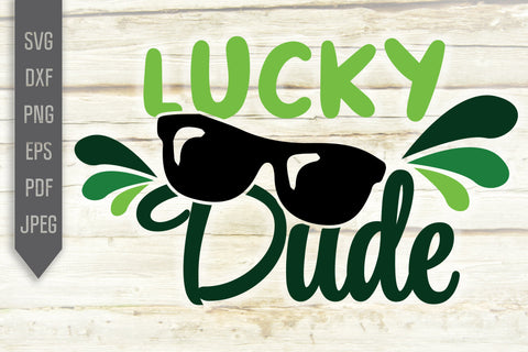 Lucky Dude Svg. St Patrick's Day Boy Shirt Svg. St. Patrick's Day Svg. Lucky Svg. Irish Svg. Clover Svg. St Patrick's Dxf, eps, png, jpg pdf SVG Mint And Beer Creations 