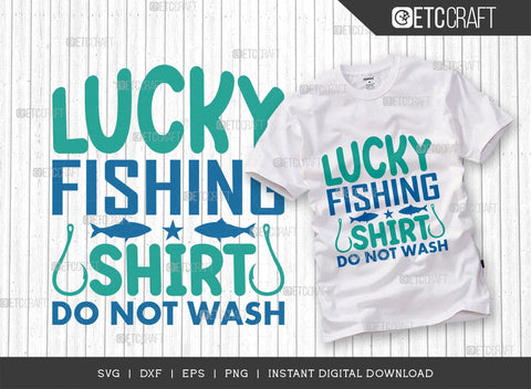 Lucky Fishing Shirt Do Not Wash SVG Cut File, Happy Fishing Svg, Fishing Quotes, Fishing Cutting File, TG 02793 SVG ETC Craft 