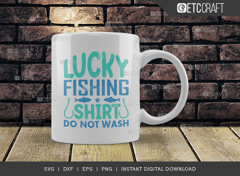 Lucky Fishing Shirt Do Not Wash SVG Cut File, Happy Fishing Svg, Fishing Quotes, Fishing Cutting File, TG 02793 SVG ETC Craft 