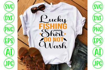 Lucky Fishing Shirt Do Not Wash SVG Cut File SVG Syaman 
