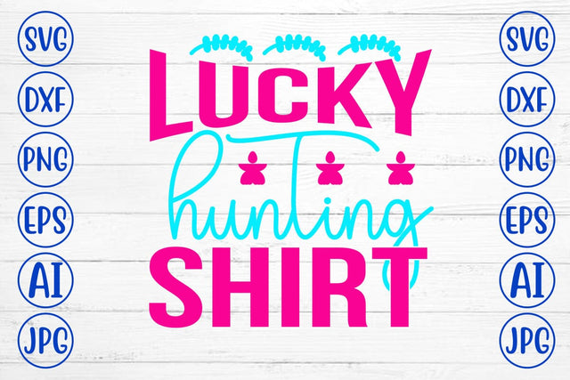 Lucky Hunting Shirt SVG Cut File SVG Syaman 