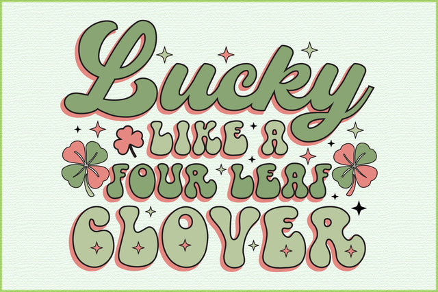 Lucky Like A Four Leaf Clover SVG Rupkotha 