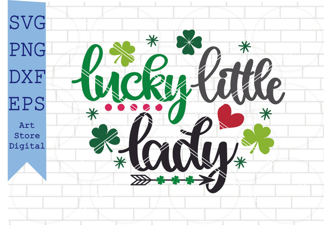 Lucky Little Lady Svg, St Patrick’s Day Svg Png, Dxf, Eps Cut Files SVG Artstoredigital 