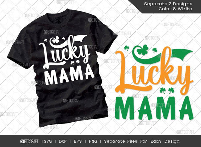Lucky Mama SVG Cut File | Irish Shamrock Svg | Shamrock Svg | Mom St Patricks Day Svg | T-shirt Design SVG ETC Craft 