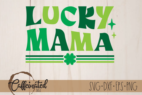 Lucky Mama svg SVG Caffeinated SVGs 