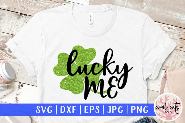 Lucky me - St Patricks Day SVG EPS DXF SVG CoralCutsSVG 