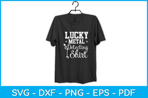 Lucky Metal Detecting Shirt Funny Svg Design SVG artprintfile 