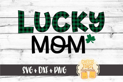 Lucky Mom - Buffalo Plaid - St. Patrick's Day SVG PNG DXF Cut Files SVG Cheese Toast Digitals 