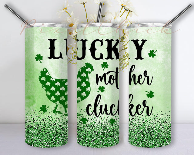 Lucky Mother Clucker 20oz Skinny Tumbler Png, Funny St Patrick Tumbler Design, Lucky Clucker Tumbler, Mother Clucker, Funny Chicken Png Sublimation PixelChick 