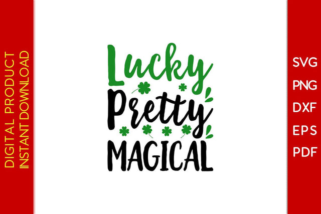 Lucky Pretty Magical St Patrick's Day SVG PNG PDF Cut File SVG Creativedesigntee 