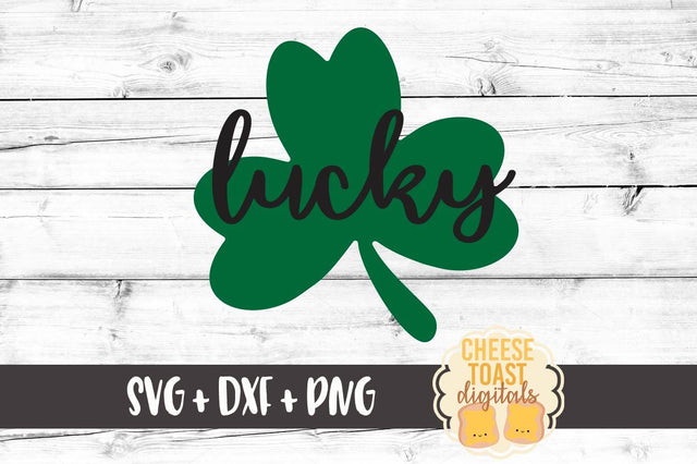 Lucky Shamrock SVG Cheese Toast Digitals 