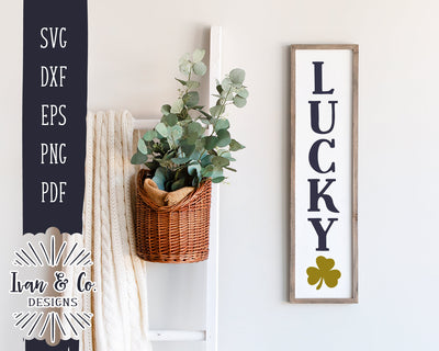Lucky SVG Files | St. Patrick's Day Svg | Clover Svg | Vertical Sign Svg | Front Porch Sign | Commercial Use | Digital Cut Files (1144563470) SVG Ivan & Co. Designs 