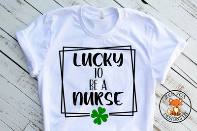 Lucky To Be A Nurse | St Patrick's Day | SVG PNG DXF SVG RedFoxDesignsUS 