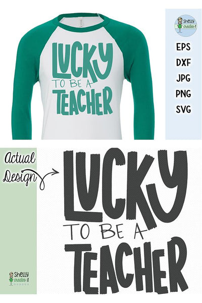 Lucky to be a Teacher - 2 designs! SVG Shelly Creates IT 