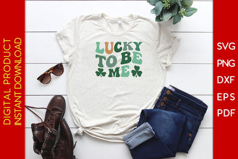 Lucky To Be Me St Patrick's Day SVG PNG PDF Cut File SVG Creativedesigntee 