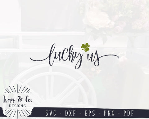 Lucky Us SVG Files | St. Patrick's Day SVG | Shamrock SVG | Clover SVG | Cricut | Silhouette | Commercial Use | Digital Cut Files (1108451787) SVG Ivan & Co. Designs 