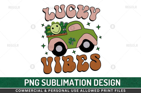 Lucky vibes SVG Sublimation Regulrcrative 