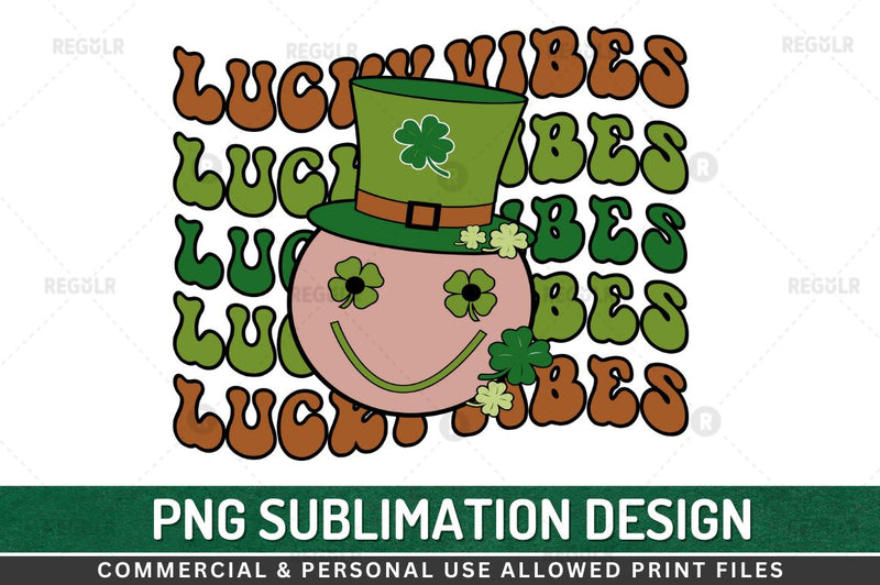 Lucky vibes SVG Sublimation Regulrcrative 