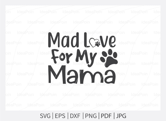 Mad Love For My Mama svg, Dogs SVG, Dog Bandana SVG, Dog Life svg, Dog Bandana Designs, Dog Mom, Dog png, Dog jpg, Dog dxf SVG Dinvect 