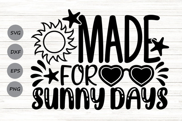 Made For Sunny Days| Summer Life SVG Cutting Files. SVG CosmosFineArt 
