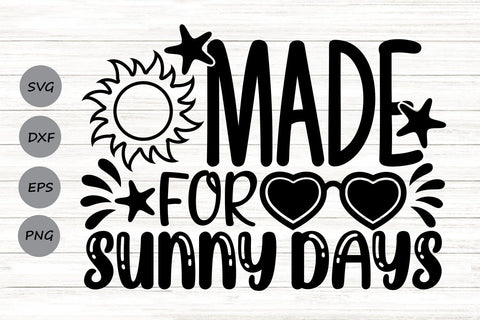 Made For Sunny Days| Summer Life SVG Cutting Files. SVG CosmosFineArt 