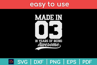 Made In 03 18 Years Of Being Awesome 18th Birthday Svg Design SVG artprintfile 