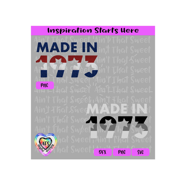Made In 1973 - Stars - Transparent PNG SVG DFX - Silhouette, Cricut, ScanNCut SVG Aint That Sweet 