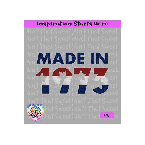 Made In 1973 - Stars - Transparent PNG SVG DFX - Silhouette, Cricut, ScanNCut SVG Aint That Sweet 