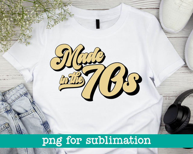 Made in the 70s png, Made in the 70s, 70s baby png, Sublimation designs, 70s sublimation design, 70s design png, 70s shirt png, Birthday png Sublimation MAKStudion 
