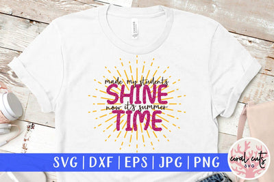 Made my student shine now it's summer time – Summer SVG EPS DXF PNG Cutting Files SVG CoralCutsSVG 