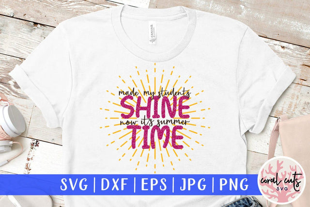 Made my student shine now it's summer time – Summer SVG EPS DXF PNG Cutting Files SVG CoralCutsSVG 