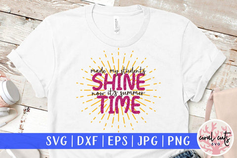 Made my student shine now it's summer time – Summer SVG EPS DXF PNG Cutting Files SVG CoralCutsSVG 