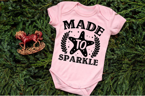 made to sparkle, baby SVG SVG DESIGNISTIC 