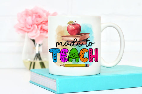 Made To Teach I Teacher Sublimation I Teacher Shirt PNG Sublimation Happy Printables Club 