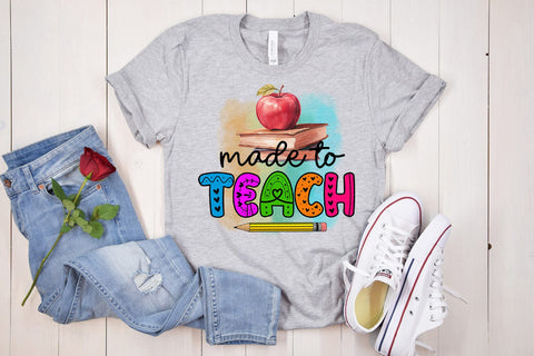 Made To Teach I Teacher Sublimation I Teacher Shirt PNG Sublimation Happy Printables Club 