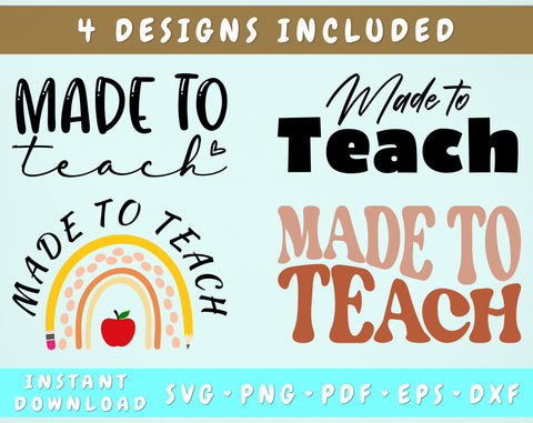 Made To Teach SVG, 4 Designs, Teacher Appreciation SVG, Teacher Cut Files For Cricut, Silhouette, Teacher Shirt SVG SVG HappyDesignStudio 