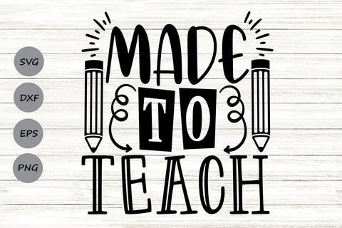 Made To Teach| Teacher Life SVG Cutting Files. SVG CosmosFineArt 