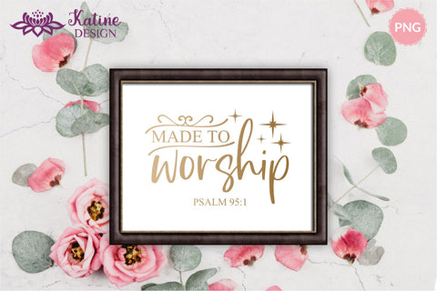 Made to worship, Bible verse svg, christian svg, christian quote, scripture svg, faith svg, blessed svg, religious svg. Png, Jpg, Dxf, Eps Svg Cut File for Cricut and Silhouette. SVG KatineDesign 