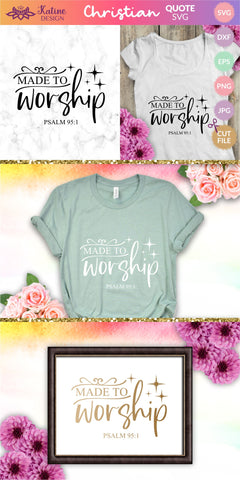 Made to worship, Bible verse svg, christian svg, christian quote, scripture svg, faith svg, blessed svg, religious svg. Png, Jpg, Dxf, Eps Svg Cut File for Cricut and Silhouette. SVG KatineDesign 
