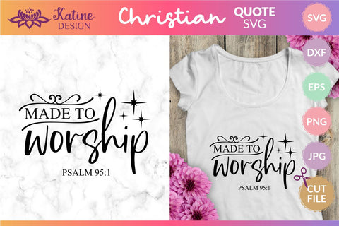 Made to worship, Bible verse svg, christian svg, christian quote, scripture svg, faith svg, blessed svg, religious svg. Png, Jpg, Dxf, Eps Svg Cut File for Cricut and Silhouette. SVG KatineDesign 