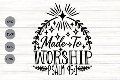 Made To Worship| Bible Verse SVG Cutting Files. SVG CosmosFineArt 